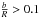 \hbox{$\frac{b}{R}>0.1$}