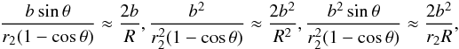 \begin{eqnarray} \label{appr} \dfrac{b\sin\theta}{r_2(1-\cos\theta)}\approx\dfrac{2b}{R}, \frac{b^2}{r_2^2(1-\cos\theta)}\approx\dfrac{2b^2}{R^2}, \dfrac{b^2\sin\theta}{r_2^2(1-\cos\theta)}\approx\dfrac{2b^2}{r_2R}, \end{eqnarray}