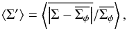 \begin{equation} \langle \Sigma'\rangle=\left\langle \overline{ \left| \Sigma-\overline{\Sigma_{\phi}} \right |}/ \overline{\Sigma_{\phi}}\right\rangle, \end{equation}