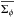 \hbox{$\overline{\Sigma_{\phi}}$}