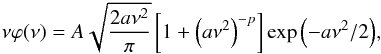 \begin{eqnarray} \nu \varphi(\nu) = A \sqrt{\frac{2 a \nu^2}{\pi}} \left[1 + \left(a \nu^2\right)^{-p}\right] \exp{\left(-a \nu^2/2\right)}, \label{eq: stmf} \end{eqnarray}