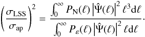 \begin{eqnarray} \left ( \frac{\sigma_{\rm LSS}}{\sigma_{\rm ap}} \right )^2 = \frac{\int_{0}^{\infty}{P_{\rm N}(\ell) \left | \hat{\Psi}(\ell) \right |^2 \ell^3 {\rm d}\ell}} {\int_{0}^{\infty}{P_{\varepsilon}(\ell) \left | \hat{\Psi}(\ell) \right |^2 \ell {\rm d}\ell}} \cdot \label{eq: defsigmaratio} \end{eqnarray}
