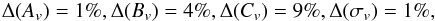 \begin{eqnarray} \Delta(A _v)= 1\%, \Delta(B _v) = 4\%, \Delta(C _v) = 9\%, \Delta(\sigma _v) = 1\% , \end{eqnarray}