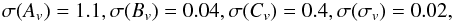 \begin{eqnarray} \sigma(A_v) = 1.1, \sigma(B_v) = 0.04, \sigma(C_v) = 0.4, \sigma(\sigma_v) = 0.02, \end{eqnarray}