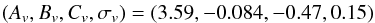 \begin{eqnarray} (A_v, B_v, C_v, \sigma_v) = (3.59, -0.084, -0.47, 0.15) \end{eqnarray}