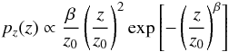 \begin{eqnarray} p_z(z) \propto\frac{\beta}{z_0} \left ( \frac{z}{z_0} \right )^2 \exp{\left [ - \left ( \frac{z}{z_0} \right )^{\beta} \right ]} \label{eq: pz} \end{eqnarray}