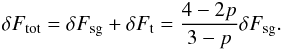 \begin{eqnarray} \delta F_{\rm tot} =\delta F_{\rm sg} +\delta F_{\rm t} = {4- 2p \over 3-p} \delta F_{\rm sg}. \end{eqnarray}