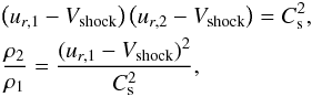 \begin{eqnarray} \label{rankine} &&\left( u_{r,1}-V_{\rm shock} \right) \left( u_{r,2}-V_{\rm shock} \right) = C_{\rm s}^2, \nonumber \\ && {\rho_2 \over \rho_1} = {(u_{r,1}-V_{\rm shock})^2 \over C_{\rm s}^2}, \end{eqnarray}