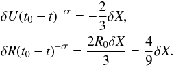 \begin{eqnarray} \label{rankine_expan} && \delta U (t_0-t)^{-\sigma} = - {2 \over 3} \delta X, \nonumber \\ && \delta R (t_0-t)^{-\sigma} = {2 R_0 \delta X \over 3} = {4 \over 9} \delta X. \end{eqnarray}