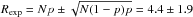 \hbox{$R_{\rm exp}=Np\pm\sqrt{N(1-p)p}=4.4\pm 1.9$}