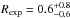 \hbox{$R_{\rm exp}=0.6^{+0.8}_{-0.6}$}
