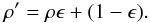 \begin{equation} \rho' = \rho \epsilon + (1 - \epsilon). \end{equation}