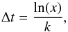 \begin{equation} \Delta t = \frac{\ln(x)}{k}, \end{equation}