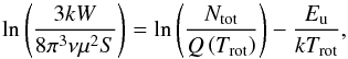 \begin{equation} \label{f2} {\rm ln}\left(\frac{3kW}{8\pi^{3}\nu\mu^{2}S}\right) = {\rm ln}\left(\frac{N_{\rm tot}}{Q\left(T_{\rm rot}\right)}\right)-\frac{E_{\rm u}}{kT_{\rm rot}}, \end{equation}