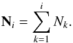 \begin{eqnarray*} {\bf N}_i = \sum_{k=1}^i N_k. \end{eqnarray*}