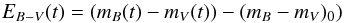 \begin{equation} \label{ColorExcess} E_{B-V}(t) = (m_{B}(t) - m_{V}(t)) - (m_{B} - m_{V})_0 ) \end{equation}