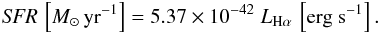 \begin{eqnarray} \label{eq:K98} {\it SFR} \, \left[M_{\odot} \, \text{yr}^{-1}\right] = 5.37 \times 10^{-42} \; L_{\text{H}\alpha} \, \left[\text{erg s}^{-1}\right]. \end{eqnarray}