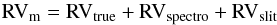 \begin{equation} {\rm RV}_{\rm m} = {\rm RV}_{\rm true} + {\rm RV}_{\rm spectro} + {\rm RV}_{\rm slit} \label{eq:radialV} \end{equation}
