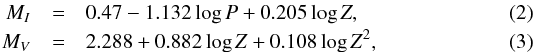 \begin{eqnarray} \label{MI} M_I&=& 0.47 - 1.132\log P + 0.205\log Z,\\ \label{MV} M_V&=& 2.288 + 0.882\log Z + 0.108\log Z^2, \end{eqnarray}