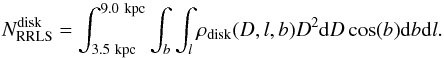 \begin{equation} N_{\rm RRLS}^{\rm disk}=\int_{3.5~{\rm kpc}}^{9.0~{\rm kpc}} \int_{b} \int_{l} \rho_{\rm disk}(D,l,b)D^2{\rm d} D \cos (b) {\rm d}b {\rm d}l. \end{equation}