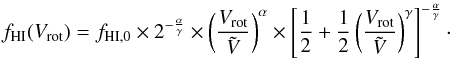 \begin{equation} f_{\rm HI}(V_{\rm rot}) = f_{\rm HI,0} \times 2^{-\frac{\alpha}{\gamma}} \times \left( \frac{V_{\rm rot}}{\tilde{V}} \right)^\alpha \times \left[ \frac{1}{2} + \frac{1}{2} \left(\frac{V_{\rm rot}}{\tilde{V}}\right)^\gamma \right]^{-\frac{\alpha}{\gamma}} \cdot \end{equation}