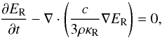 \begin{equation} \label{eq:purediff} \frac{\del E_\mathrm{R}}{\del t} - \nabla\cdot\left( \frac{c}{3\rho\kappa_\mathrm{R}}\nabla E_\mathrm{R}\right) = 0, \end{equation}