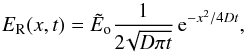 \begin{equation} \label{eq:lindiff_soln} E_\mathrm{R}(x,t) = \tilde{E}_{\rm{o}} \frac{1}{2\! \sqrt{D \pi t}}\,{\rm{e}}^{-x^2/4 Dt}, \end{equation}