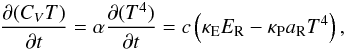 \begin{eqnarray} \label{eq:temp_impsolv_marshak} \frac{\del (C_V T)}{\del t} = \alpha\frac{\del (T^4)}{\del t} = c\left(\kappa_\mathrm{E} \er - \kappa_\mathrm{P} \arad T^4\right), \end{eqnarray}