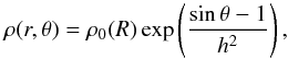 \begin{equation} \label{eq:diskrho} \rho (r,\theta) = \rho_0(R) \exp \left(\frac{\sin \theta - 1}{h^2}\right), \end{equation}