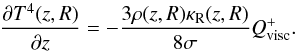 \begin{equation} \label{eq:tdiffeq} \frac{\del T^4(z,R)}{\del z} = -\frac{3\rho(z,R)\kappar(z,R)}{8\sigma}Q^{+}_\mathrm{visc}. \end{equation}