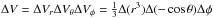\hbox{$\Delta V = \Delta V_r \Delta V_\theta \Delta V_\phi = \frac{1}{3}\Delta(r^3)\Delta(-\cos\theta)\Delta\phi$}
