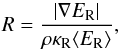 \begin{equation} \label{eq:rvalue} R = \frac{|\nabla \er|}{\rho\kappar \langle\er\rangle}, \end{equation}