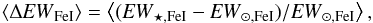 \begin{equation} \left<\Delta \mathit{EW}_{\mathrm{FeI}}\right> = \left<(\mathit{EW}_{\star,\mathrm{FeI}}-\mathit{EW}_{\sun,\mathrm{FeI}})/\mathit{EW}_{\sun,\mathrm{FeI}}\right>, \label{eq2} \end{equation}