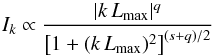 \begin{equation} I_k \propto \frac{|k\,L_\mathrm{max}|^q}{\left[1+(k\,L_\mathrm{max})^2\right]^{(s+q)/2}} \label{eq:2.1} \end{equation}