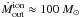 \hbox{$\dot M_{\rm out}^{\rm ion}\approx100~M_{\odot}$}