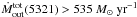 \hbox{$\dot M_{\rm out}^{\rm tot}(5321)>535\ M_{\odot}\ {\rm yr}^{-1}$}