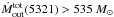 \hbox{$\dot M_{\rm out}^{\rm tot}(5321)>535~M_{\odot}$}