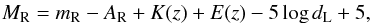 \begin{eqnarray*} M_{\rm R}= m_{\rm R}- A_{\rm R}+K(z)+E(z)-5\log {d _{\rm L}} +5, \end{eqnarray*}
