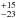 \hbox{$^{+15}_{-23}$}