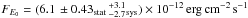 \hbox{$F_{E_0}= (6.1 \,\pm 0.43_{\rm stat} \,{}^{+3.1}_{-2.7}{}_{\rm sys}) \times 10^{-12}\, \rm erg\,cm^{-2}\,s^{-1}$}