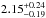 \hbox{$2.15^{+0.24}_{-0.19}$}