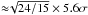 \hbox{${\approx}\!{\sqrt{24/15}}\times5.6\sigma$}