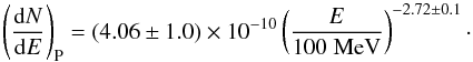 \begin{equation} \left(\frac{{\rm d}N}{{\rm d}E}\right)_{\rm P}=(4.06\pm1.0)\times10^{-10}\left(\frac{E}{100\;\mathrm{MeV}}\right)^{-2.72\pm0.1}\cdot \label{pl} \end{equation}