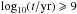 \hbox{$\log_{10}(t/\mathrm{yr})\geqslant 9$}