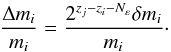 \begin{equation} \frac{\Delta m_i}{m_i} = \frac{2^{z_j - z_i - N_\varepsilon} \delta m_i}{m_i}\cdot \end{equation}