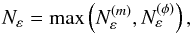 \begin{equation} N_\varepsilon = \max\left( N^{(m)}_{\varepsilon} , N^{(\phi)}_{\varepsilon} \right), \end{equation}