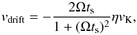 \begin{equation} v_\mathrm{drift} = - \frac{2\Omega t_{\rm s}}{1+(\Omega t_{\rm s})^2} \eta v_{\rm K}, \end{equation}