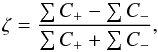 \begin{equation} \zeta = \frac{ \sum C_+ - \sum C_- }{ \sum C_+ + \sum C_- }, \end{equation}