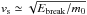 \hbox{$v_{\rm s} \simeq \sqrt{E_\mathrm{break}/m_0}$}