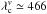 \hbox{$\lambda_{\rm c}^v \simeq 466$}